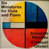 Emanuel Olivieri - Armando Luis Ramírez: Six Miniatures for Viola and Piano (feat. Armando Luis Ramírez) - Single